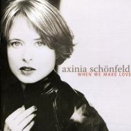 Axinia Schonfeld/When We Make Love