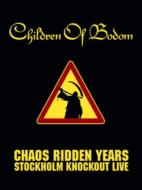 Children Of Bodom/Chaos Ridden Years： Stockholmknockout Live