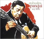 Atahualpa Yupanqui/Soy Libre