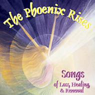 Renee Smith/Phoenix Rises： Songs Of Loss Healing ＆ Renewal