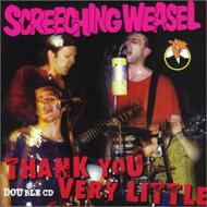 Screeching Weasel/Thank You Very Little-limited