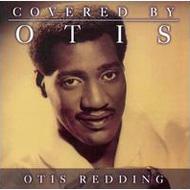 Otis Redding/Covered By Otis