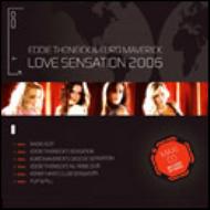 Eddie Thoneick / Kurd Maverick/Love Sensation 2006
