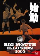 Sports/Big Mouth Illusion 2005： 始動