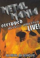Vh1 Metal Mania: Stripped Across America Tour Live