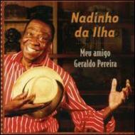 Nadinho Da Ilha/Meu Amigo Geraldo Pereira