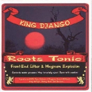  King Django/Roots Tonic 