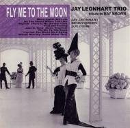 Fly Me to the Moon: Tribute to Ray Brown by Jay Leonhart