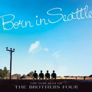 Brothers Four/Born In Seattle The Very Bestof