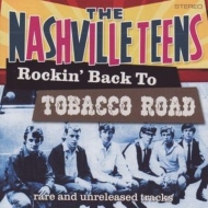 Nashville Teens/Rockin�� Back To Tobacco Road