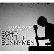 Echo �� The Bunnymen/Killing Moon�� The Best Of