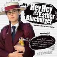 Soundtrack/Hey Hey It’s Esther Blueburger