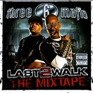 Three 6 Mafia/Last 2 Walk�� The Mixtape