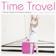 Time Travel -House Cover Of Eternal Songs-