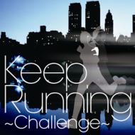Keep Running -Challenge-