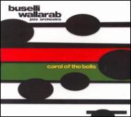 Buselli �� Wallarab Jazz Orchestra/Carol Of The Bells (Digi)