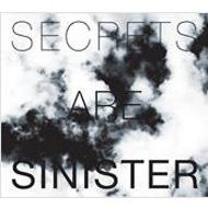 Secrets Are Sinister