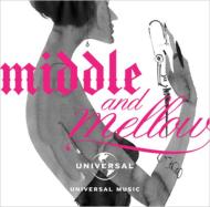 Middle  &  Mellow Of Universal Music