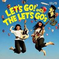 Let`s Go!With The Let`s Go`s