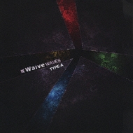  Waive/Best Album Waves： Type A (Ltd) 