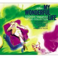 My Wonderful Life Togashi Masahiko Ballad Collection