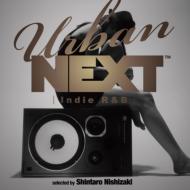 Urban Next -Indie R & B -Selected By Shintaro Nishizaki