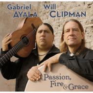 Gabriel Ayala / Will Clipman/Passion Fire ＆ Grace