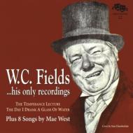 Wc Fields / Mae West/Wc Fields / His Only Recordings