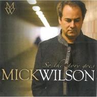 Mick Wilson/So The Story Goes