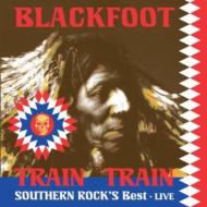 Train Train -Southern Rock's Best Live