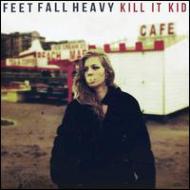 Feet Fall Heavy