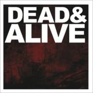 Dead & Alive