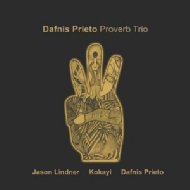 Dafinis Prieto / Kokayi / Jason Lindner/Dafnis Prieto Proverb Trio
