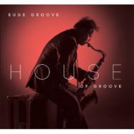 Euge Groove/House Of Groove