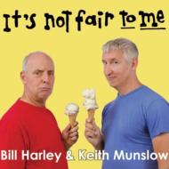 Bill Harley / Keith Munslow/It's Not Fair To Me (Digi)