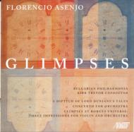 Asenjo Florencio/Glimpses Concerto For Orchestra Etc： Trevor / Bulgarian Po Filipov(Vn)
