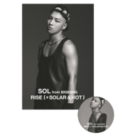 SOL (from BIGBANG)/Rise (+ Solar ＆ Hot)