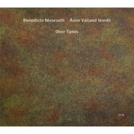 Benedicte Maurseth / Asne Valland Nordli/Over Tones