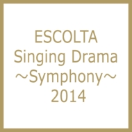 ESCOLTA /Escolta Singing Drama symphony 2014