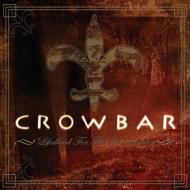 Crowbar/Life's Blood For The Downtrodden (Ltd)