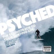 Various/Psyched： The Soundtrack To Your Surfing Life