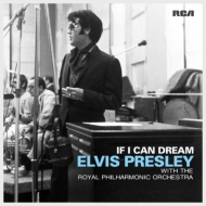 Elvis Presley/If I Can Dream： Elvis Presley With The Royal Philharmonic Orchestra (Ltd)