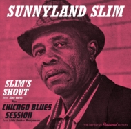 Sunnyland Slim/Slim's Shout + Chicago Blues Session