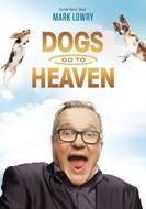 Mark Lowry/Dogs Go To Heaven： Live At First Baptist Church Hendersonville： Tn 2015