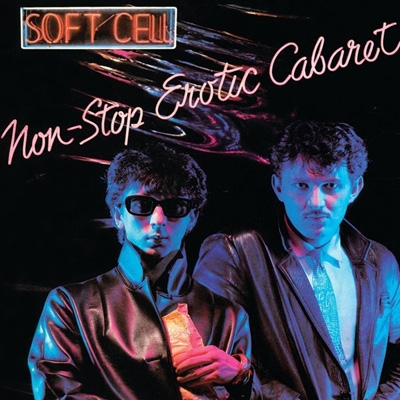 【CD国内】 Soft Cell ソフトセル / Non-Stop Erotic Cabaret: 汚れなき愛