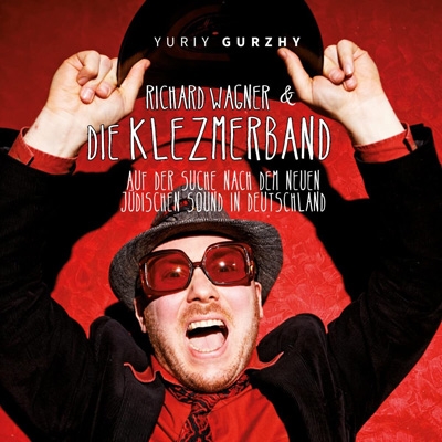 【CD輸入】 Yuriy Gurzhy / Richard Wagner & Die Klezmerband 送料無料