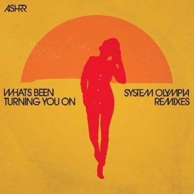 【12in】 Ashrr / What's Been Turning You On (System Olympia Remixes) 送料無料