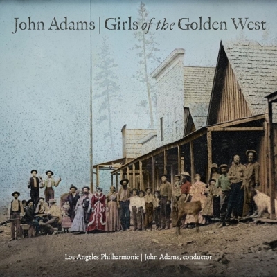 【CD輸入】 アダムズ、ジョン（1947-） / 『ガールズ・オブ・ザ・ゴールデン・ウェスト』全曲 ジョン・アダムズ＆ロサンジェ