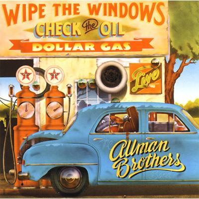 Allman Brothers Band Wipe The Windows Check The Oil Dollar Gas Allman Brothers Band Wipe The Windows Check The Oil Dollar Gas