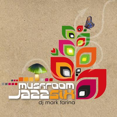 Mushroom Jazz: Vol.6 : Mark Farina | HMV ONLINE - OM315